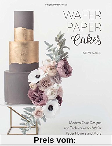 Wafer Paper Cakes: Easy Cake Decorating Techniques for Edible Paper Flowers, Bows, Backgrounds and More!